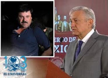 AMLO: México reclamará bienes de “El Chapo”