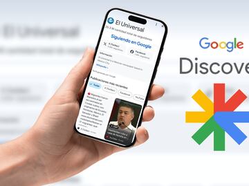 ¡Google Discover cambió! Ahora puedes ver posteos y notas de EL UNIVERSAL en un mismo lugar