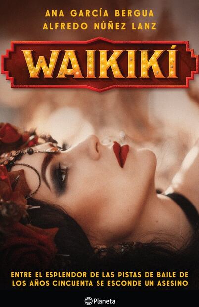 Waikikí: una novela que nos traslada a la época de cabaret