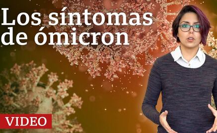 Ómicron: cuáles son los síntomas de la variante de coronavirus conocidos hasta ahora