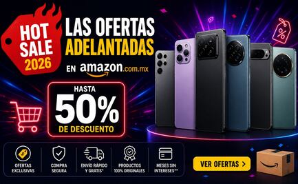 Hot Sale 2026: las ofertas adelantadas en Amazon México; consigue celulares de las mejores marcas con hasta 50% de descuento