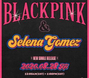 Confirman nueva canción de Selena Gomez y Blackpink