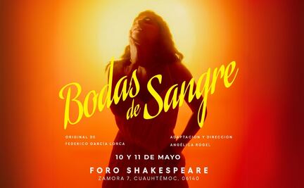EL UNIVERSAL te lleva a ver “Bodas de Sangre” en el Foro Shakespeare
