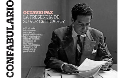 Confabulario: Octavio Paz, la presencia de su voz crítica hoy
