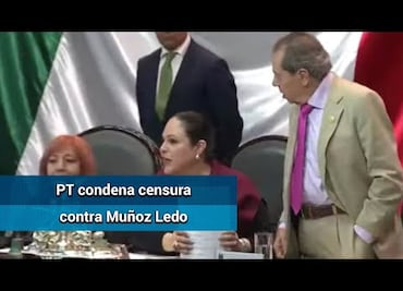 Diputados del PT condenan censura contra Muñoz Ledo