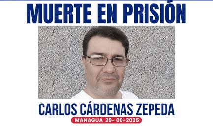 Denuncian la muerte de otro opositor bajo custodia en Nicaragua; Carlos Cárdenas, es el segundo en una semana 