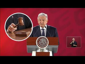 AMLO va contra jueces al servicio de la delincuencia