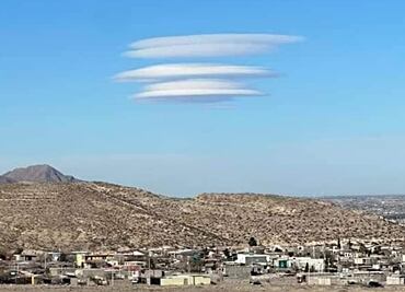 Captan nubes lenticulares, ahora en Ciudad Juárez, Chihuahua