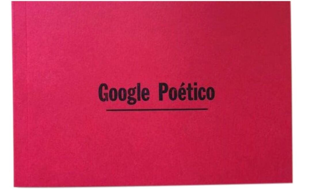 Google Poético, publicado por el pequeño sello independiente Galería, no tiene un autor porque es una creación anónima y colectiva