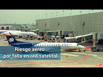 Aviación, en riesgo por fallas en red satelital