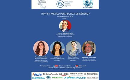 ¿Hay en México perspectiva de género?, sigue el foro en EL UNIVERSAL