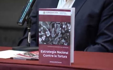 Lanzan Estrategia Nacional contra la Tortura, en esto consiste