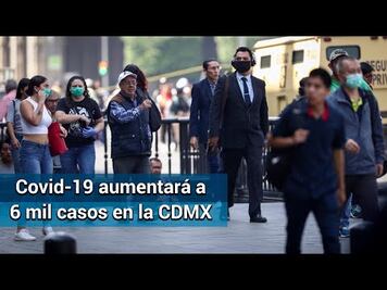 Estiman alrededor de 6 mil casos de Covid-19 en CDMX, según modelo Centinela