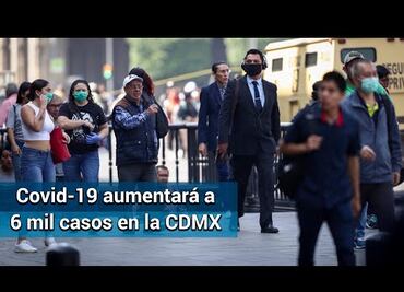 Estiman alrededor de 6 mil casos de Covid-19 en CDMX, según modelo Centinela
