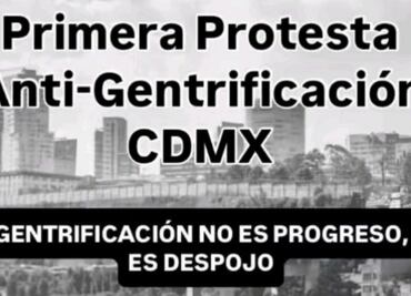 Convocan a primer encuentro "antigentrificación" en CDMX; buscan crear espacio de denuncia y organización colectiva