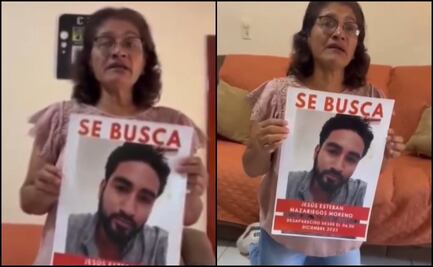 “Tengan piedad de esta madre desesperada”: Mujer clama que le regresen a su hijo desaparecido en Chiapas