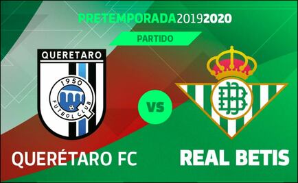 El Betis jugará ante Gallos en Querétaro