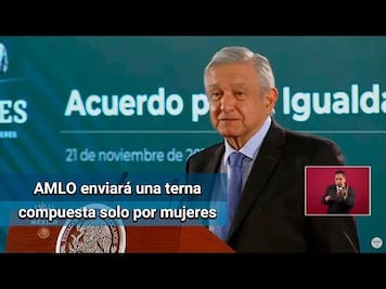AMLO: Terna para nuevo Ministro de la SCJN será compuesta sólo por mujeres