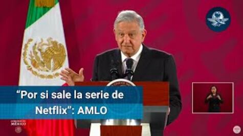 AMLO: “Por si sale la serie de Netflix” se entregará toda la información del operativo