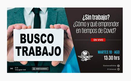 ¿Sin trabajo? Cómo y qué emprender en tiempos de Covid