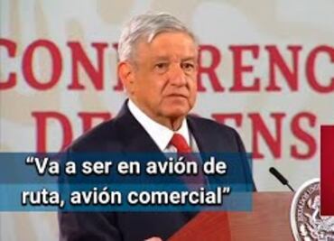 AMLO descarta realizar visita a EU en avión privado