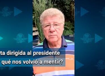 Carta dirigida al presidente (¿Por qué nos volvió a mentir el domingo?)