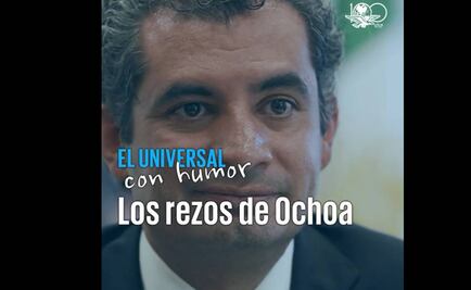 EL UNIVERSAL con humor: Los rezos de Ochoa