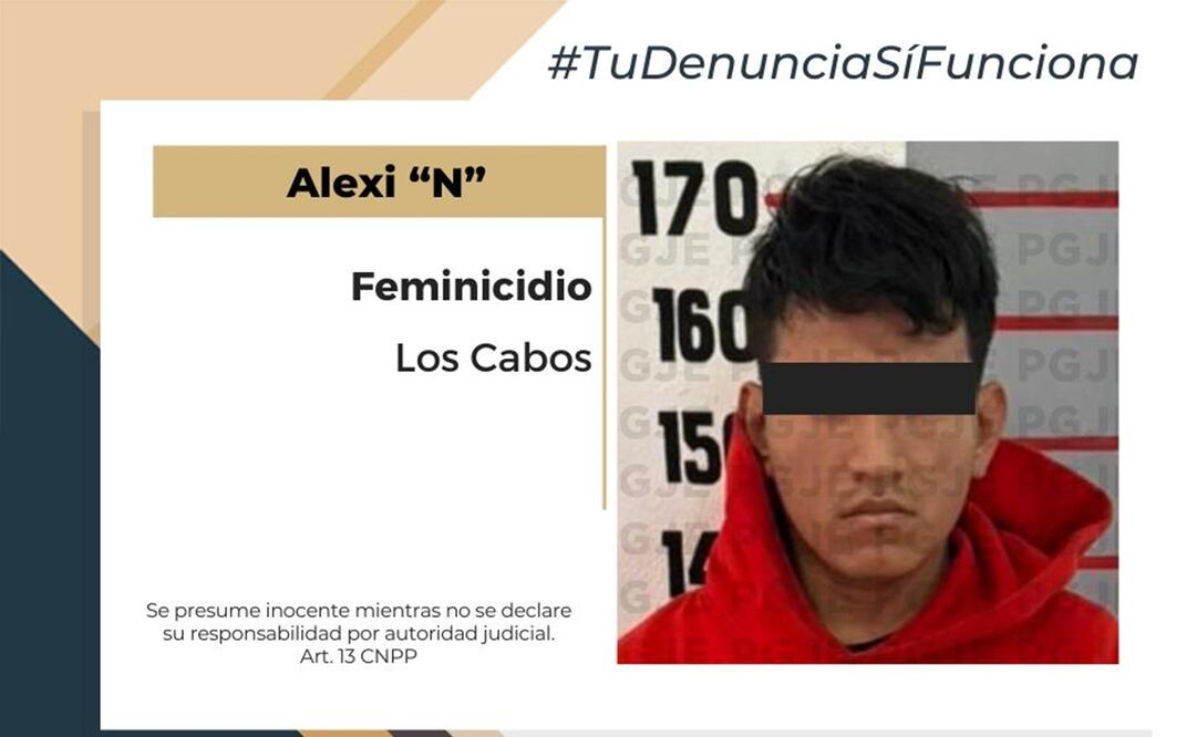 Autoridades confirmaron la detención y vinculación a proceso del presunto culpable del segundo feminicidio perpetrado en Baja California Sur. Foto: especiales