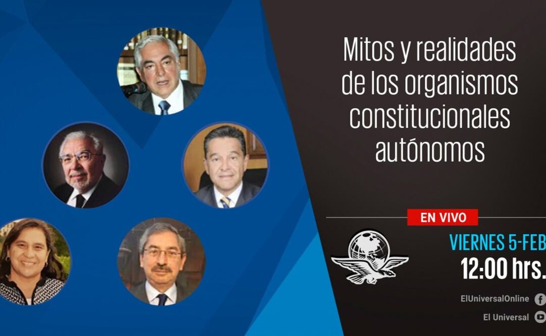 Foro “Mitos y realidades de los organismos constitucionales autónomos”