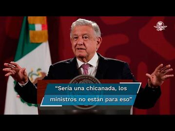 AMLO: Sería una “chicanada” de la SCJN eliminar la prisión preventiva