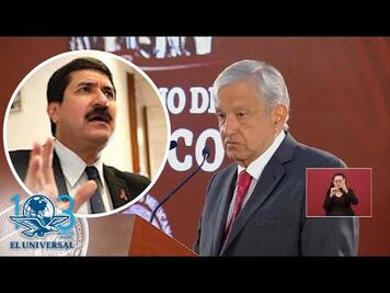 AMLO llama “ternuritas” al grupo opositor encabezado por Javier Corral