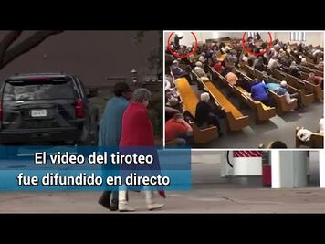 Difunden video del momento del tiroteo en iglesia de Texas