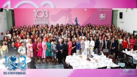 EL UNIVERSAL reúne a 103 mujeres líderes en el Día Internacional de la Mujer
