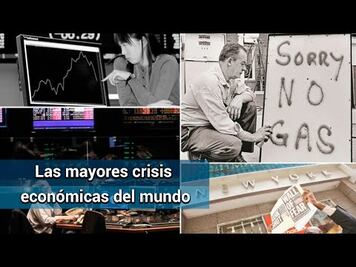 Conoce cuáles fueron las crisis económicas mundiales de los últimos años