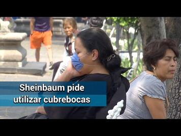 Sheinbaum llama a usar cubrebocas por coronavirus en la CDMX