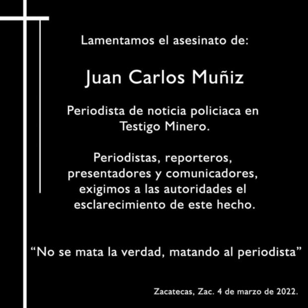 “No se mata la verdad, matando al periodista”: Exigen justicia por homicidio de Juan Carlos Muñiz en Zacatecas