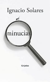 Lanzan libro con las Minucias de Ignacio Solares