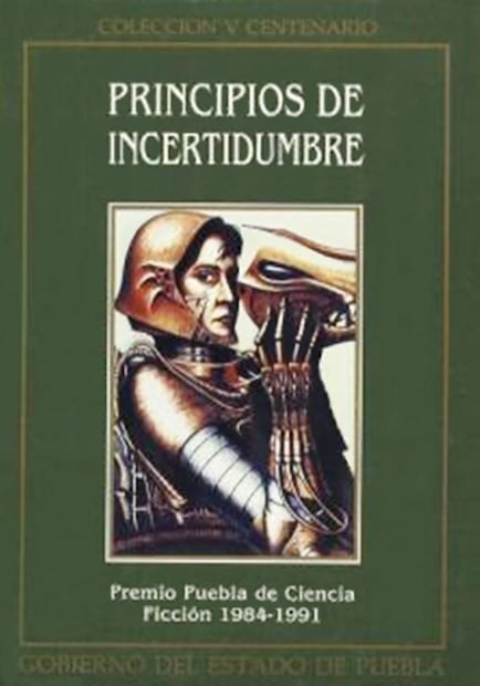 Antología “Principios de Incertidumbre”, recopilada por Celine Armenta con los trabajos ganadores del Premio Puebla de Ciencia Ficción entre 1984 a 1991. Foto: ESPECIAL/Tomada de Ciencia Ficción Mexicana.