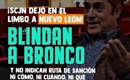 Tras fallo de la Corte es casi imposible sancionar a “El Bronco”: Samuel García