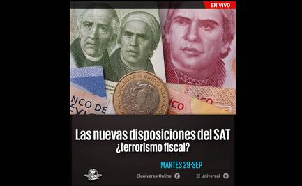 Las nuevas disposiciones del SAT ¿terrorismo fiscal?