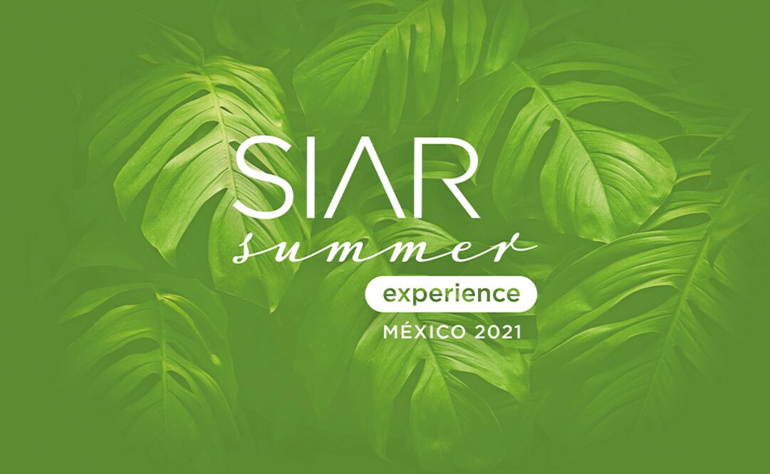 SIAR Summer Experience se celebra del 15 al 17 de junio en el hotel Four Seasons de la CDMX