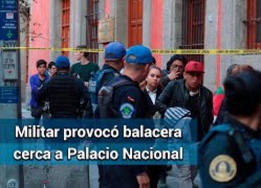 Palacio Nacional. Balacera la originó militar en retiro