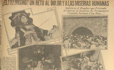 La historia del famoso fakir que duró 20 días clavado y fue visitado por Pedro Infante y Esperanza Iris