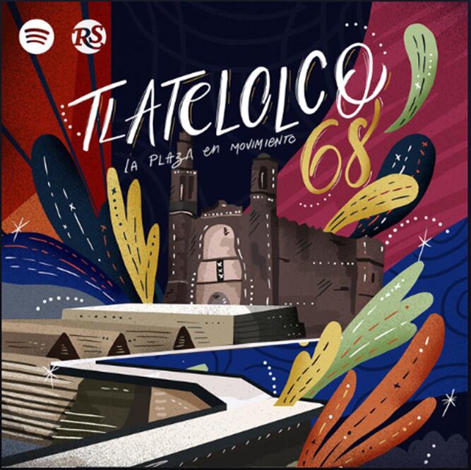 El podcast Tlatelolco: La plaza en Movimiento tiene 5 episodios y una playlist / Foto: Spotify 