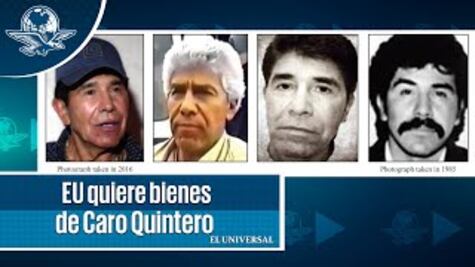 EU va por bienes de Rafael Caro Quintero