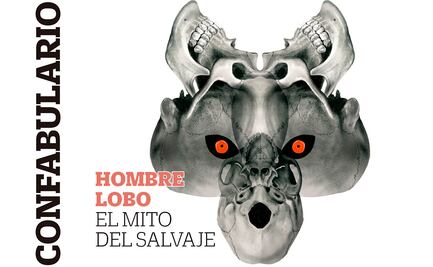 Confabulario: Hombre Lobo, el mito del salvaje
