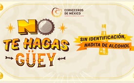 Cerveceros de México relanza “No te hagas güey” para reforzar la prevención del acceso y del consumo de alcohol en menores de edad