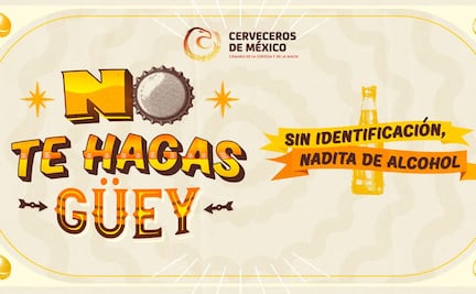 Cerveceros de México relanza “No te hagas güey” para reforzar la prevención del acceso y del consumo de alcohol en menores de edad