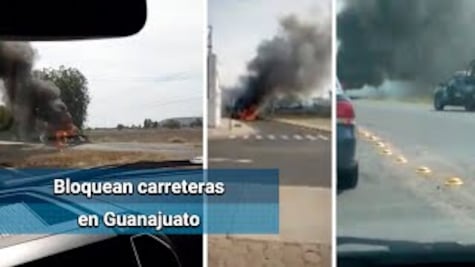 Reportan bloqueos y autos incendiados en 7 municipios de Guanajuato