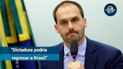 Hijo de Bolsonaro dice que la dictadura en Brasil "podría regresar"